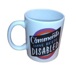 Emily McDowell Studio Comments Have Been Disabled Tea Coffee Mug 110Z